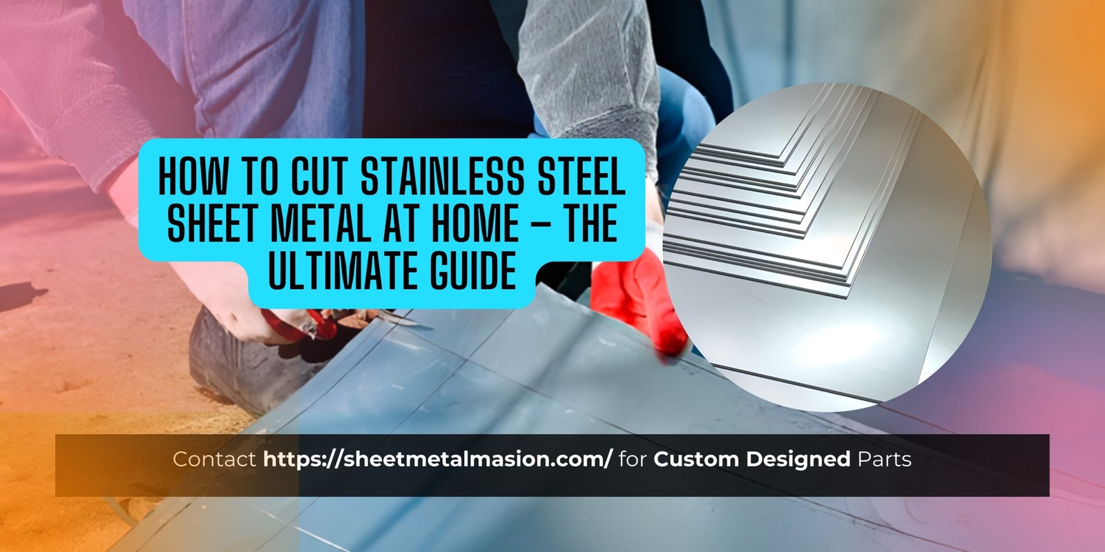 How to Cut Stainless Steel Sheet Metal Manner