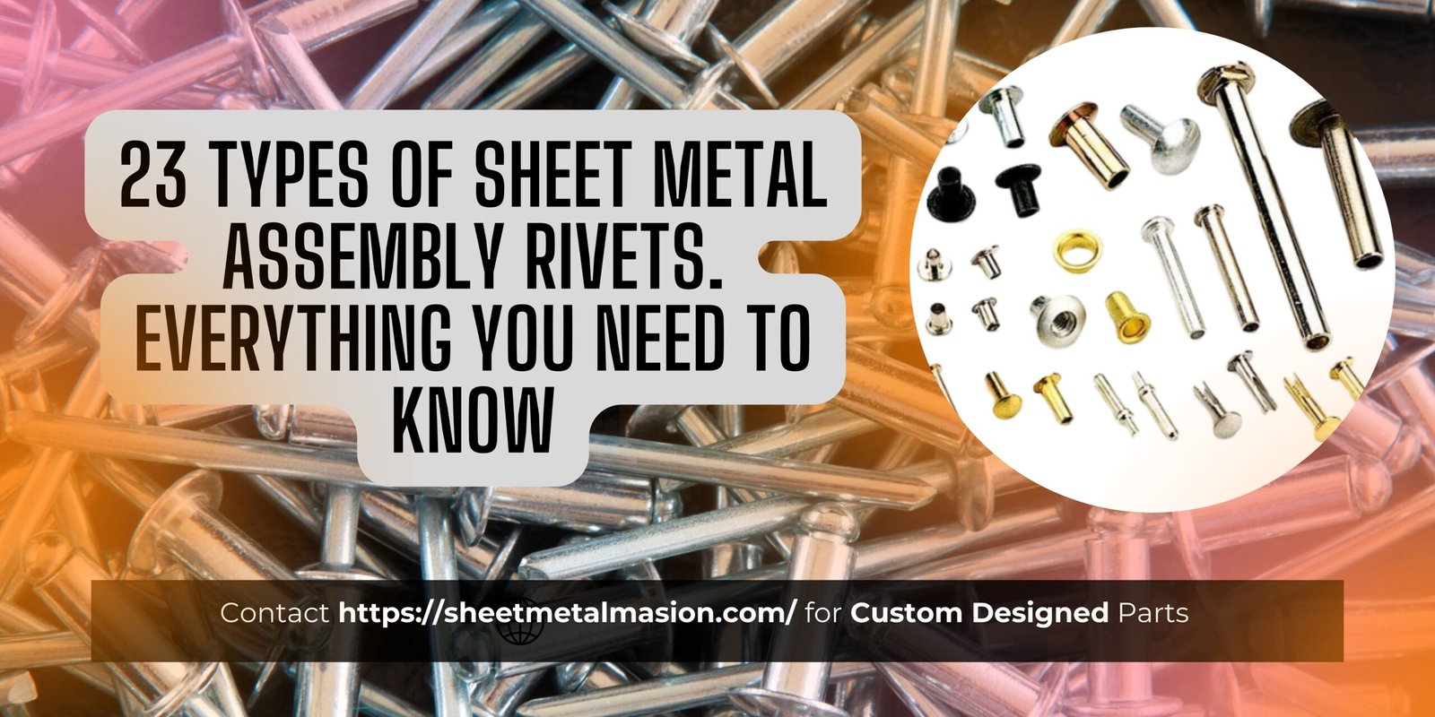 23 Types of Sheet Metal Assembly Rivets. Everything You Need to Know